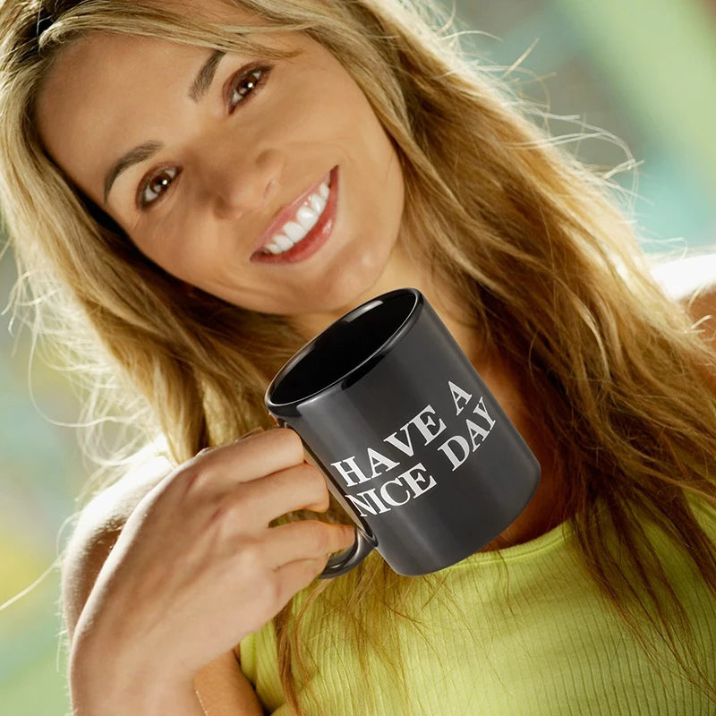 Funny Hidden Message Coffee Mug – Have a Nice Day
