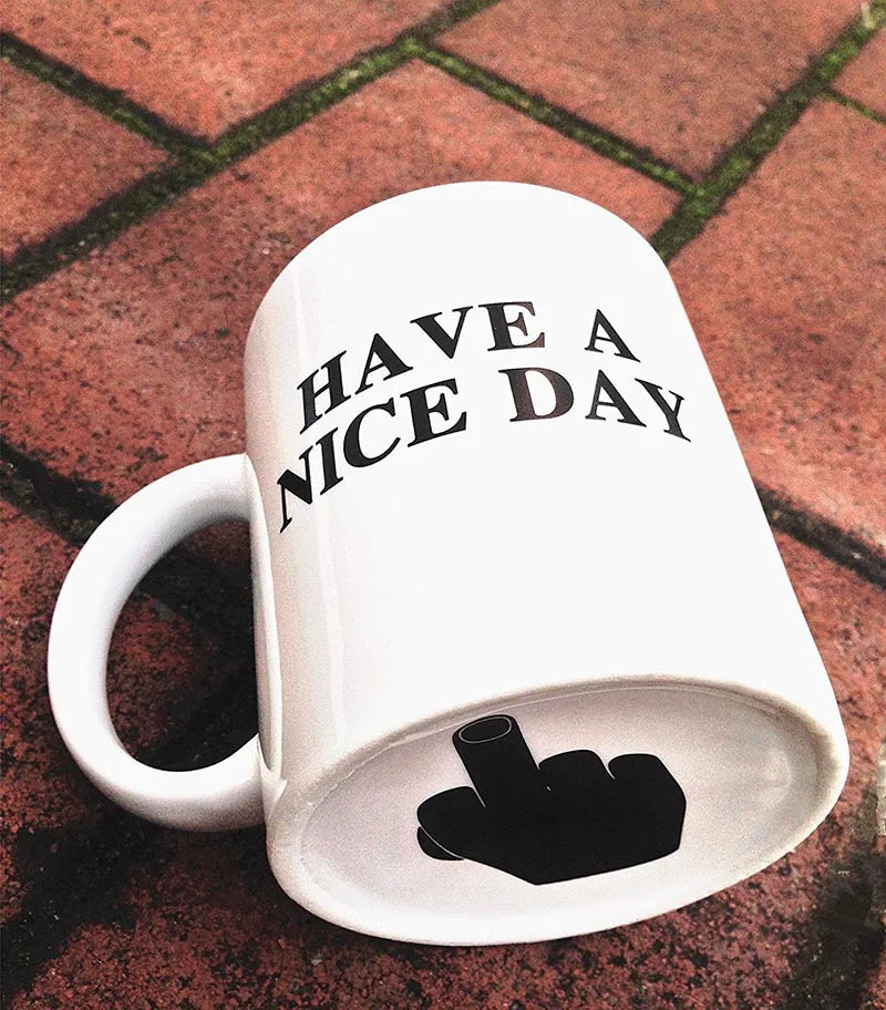 Funny Hidden Message Coffee Mug – Have a Nice Day